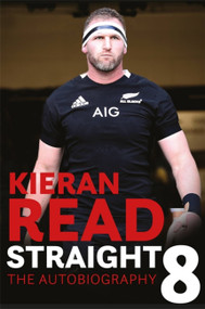 Kieran Read - Straight 8: The Autobiography by Kieran Read, 9781472268099
