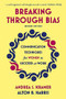 Breaking Through Bias Second Edition (Communication Techniques for Women to Succeed at Work) by Andrea S. Kramer, Alton B. Harris, 9781529317299