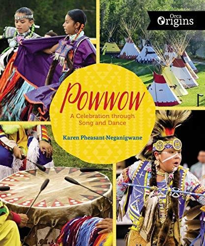 Powwow (A Celebration through Song and Dance) by Karen Pheasant-Neganigwane, 9781459812345