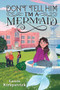 Don't Tell Him I'm a Mermaid by Laura Kirkpatrick, 9781728214238