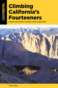 Climbing California's Fourteeners by Toby Evans, 9781493045464