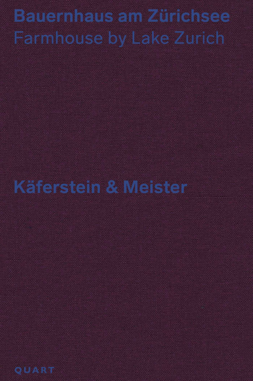 Bauernhaus am Zürichsee (Farmhouse by Lake Zurich - Käferstein & Meister) by Käferstein & Meister, 9783037612019