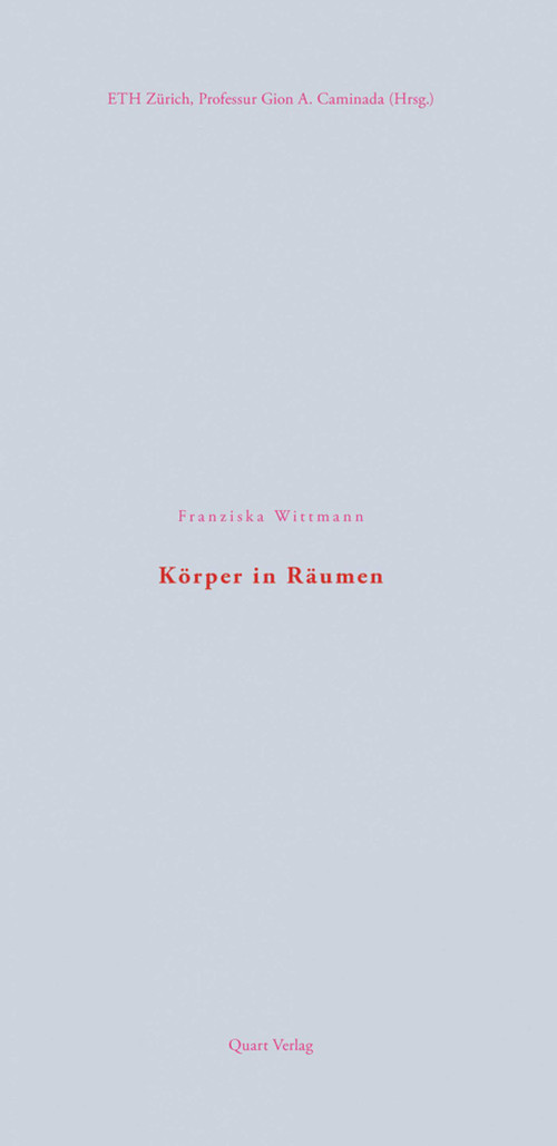 Korper in Raumen (German Edition) by ETH Zurich, Professor Gion A. Caminada, Franziska Wittmann, 9783037612101