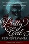 Pretty Evil Pennsylvania (True Stories of Mobster Molls, Violent Vixens, and Murderous Matriarchs) by Stephanie Hoover, 9781493055029
