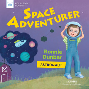 Space Adventurer (Bonnie Dunbar, Astronaut) by Andi Diehn, Katie Mazeika, 9781619307698