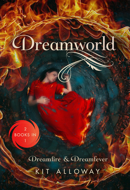 Dreamworld (Two Books in One: Dreamfire & Dreamfever) by Kit Alloway, 9781250122513