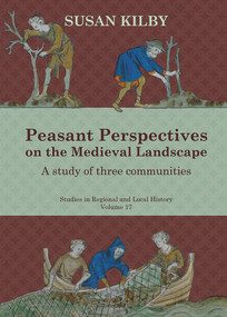 Peasant Perspectives on the Medieval Landscape (A study of three communities) - 9781912260218 by Susan Kilby, 9781912260218