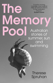 The Memory Pool (Australian stories of summer, sun and swimming) by Therese Spruhan, 9781742236582