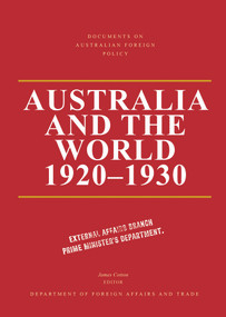 Documents on Australian Foreign Policy (Australia and the World, 1920-1930) by James Cotton, 9781742236414