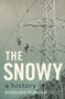 The Snowy (A History) by Siobhán McHugh, Siobhán McHugh, 9781742236223