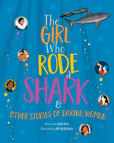 The Girl Who Rode a Shark (And Other Stories of Daring Women) by Ailsa Ross, Amy Blackwell, 9781772780987