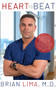 Heart To Beat (A Cardiac Surgeon's Inspiring Story of Success and Overcoming Adversity-The Heart Way) by Brian Lima, 9781950892358