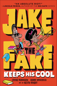 Jake the Fake Keeps His Cool - 9780553523591 by Craig Robinson, Adam Mansbach, Keith Knight, 9780553523591