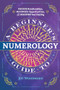 A Beginner's Guide to Numerology (Decode Relationships, Maximize Opportunities, and Discover Your Destiny) by Joy Woodward, 9781646110742