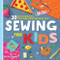 Sewing For Kids (30 Fun Projects to Hand and Machine Sew) by Alexa Ward, 9781641526647