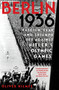 Berlin 1936 (Fascism, Fear, and Triumph Set Against Hitler's Olympic Games) by Oliver Hilmes, 9781635420418