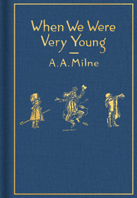 When We Were Very Young: Classic Gift Edition by A. A. Milne, Ernest H. Shepard, 9780593112328