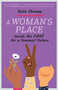 A Woman's Place (Inside the Fight for a Feminist Future) by Kylie Cheung, 9781623174842