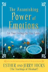The Astonishing Power of Emotions (Let Your Feelings Be Your Guide) - 9781401960162 by Esther Hicks, Jerry Hicks, 9781401960162