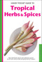 Handy Pocket Guide to Tropical Herbs & Spices by Wendy Hutton, Alberto Cassio, 9780794608002
