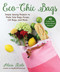 Eco-Chic Bags (Simple Sewing Projects to Make Tote Bags, Purses, Gift Bags, and More) by Alicia Steele, 9781510757905