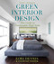 Green Interior Design (The Guide to Sustainable High Style) - 9781621537632 by Lori Dennis, Courtney Porter