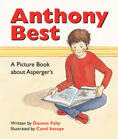 Anthony Best (A Picture Book about Asperger's) - 9781510758155 by Davene Fahy, Carol Inouye, 9781510758155