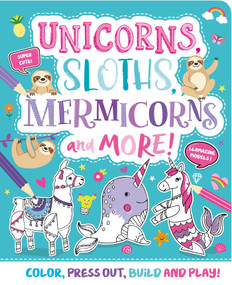 Unicorns, Sloths, Mermicorns and More! (Press-out and Build Model Book) by IglooBooks, Penny Bell, 9781838525705