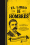 El libro de hombres (Una guía hacia la verdadera masculinidad) (Spanish Edition) by Stephen Mansfield, William Boykin, 9781400221387