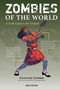 Zombies of the World (A Field Guide to the Undead) by Ross Payton, 9781524858834