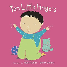 Ten Little Fingers by Annie Kubler, Sarah Dellow, 9781786284068