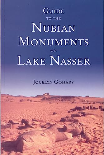 Guide to the Nubian Monuments on Lake Nasser by Jocelyn Gohary, 9789774244629