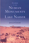 Guide to the Nubian Monuments on Lake Nasser by Jocelyn Gohary, 9789774244629