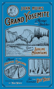 John Muir's Grand Yosemite (Musings & Sketches) by Mike Wurtz, 9781930238978
