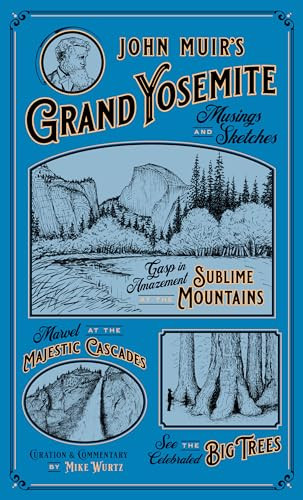 John Muir's Grand Yosemite (Musings & Sketches) by Mike Wurtz, 9781930238978