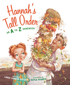 Hannah's Tall Order (An A to Z Sandwich) by Linda Vander Heyden, Kayla Harren, Tamara Ryan, 9781585363827