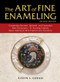The Art of Fine Enameling by Karen L. Cohen, 9780811737920