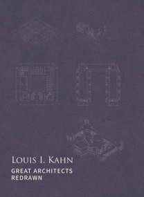 Louis I. Kahn (Great Architects Redrawn) - 9781864708806 by Zhang Jing, 9781864708806