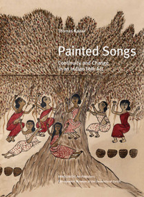 Painted Songs (Continuity and Change in Indian Folk Art) by Thomas Kaiser, 9783897903661