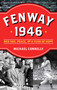 Fenway 1946 (Red Sox, Peace, and a Year of Hope) by Michael Connelly, 9781493046379