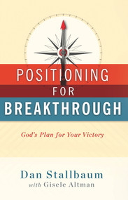 Positioning for Breakthrough (God's Plan for Your Victory) by Dan Stallbaum, 9781732885998