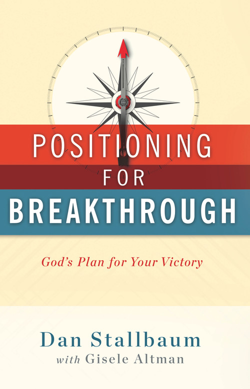 Positioning for Breakthrough (God's Plan for Your Victory) by Dan Stallbaum, 9781732885998
