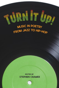 Turn It Up! (Music in Poetry from Jazz to Hip-Hop) by Stephen Cramer, 9781950584321