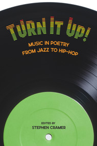 Turn It Up! (Music in Poetry from Jazz to Hip-Hop) by Stephen Cramer, 9781950584321
