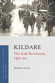 Kildare (The Irish Revolution, 1912-23) by Seamus Cullen, 9781846828379