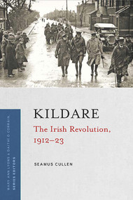 Kildare (The Irish Revolution, 1912-23) by Seamus Cullen, 9781846828379