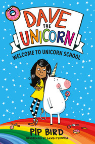 Dave the Unicorn: Welcome to Unicorn School - 9781250768766 by Pip Bird, David O'Connell, 9781250768766