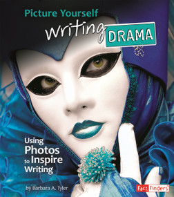 Picture Yourself Writing Drama (Using Photos to Inspire Writing) by Barbara A. Tyler, 9781429661263