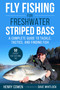 Fly Fishing for Freshwater Striped Bass (A Complete Guide to Tackle, Tactics, and Finding Fish) by Henry Cowen, Dave Whitlock, 9781510735019