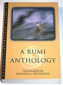 A Rumi Anthology by Jelaluddin Rumi, Reynold A. Nicholson, 9781851682515